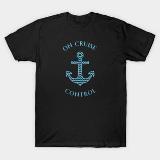 On Cruise Control - Cruise Vacation Design T-Shirt